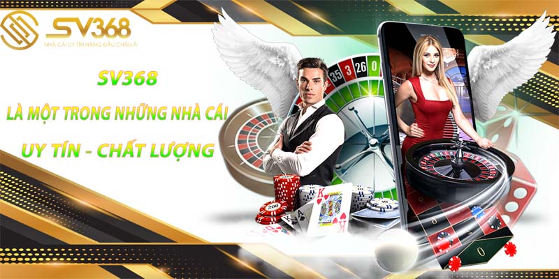 Sv368 là một trong những website uy tín và trung thực nhất